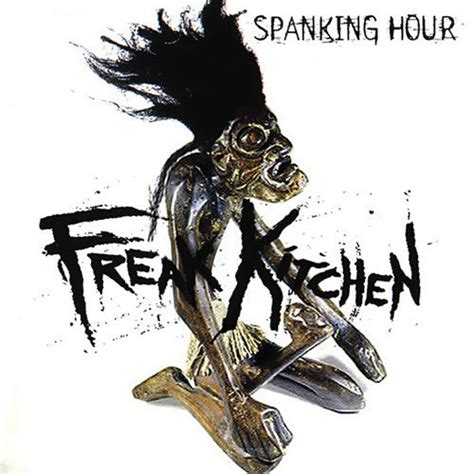 Freak Kitchen Spanking Hour Accord