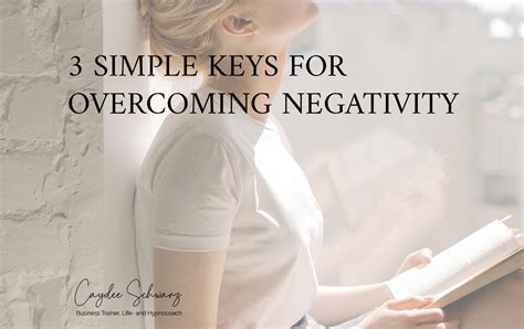 3 Simple Keys For Overcoming Negativity Caydee Schwarz