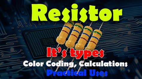 What Is A Resistor Different Types Of Resistors And Applications
