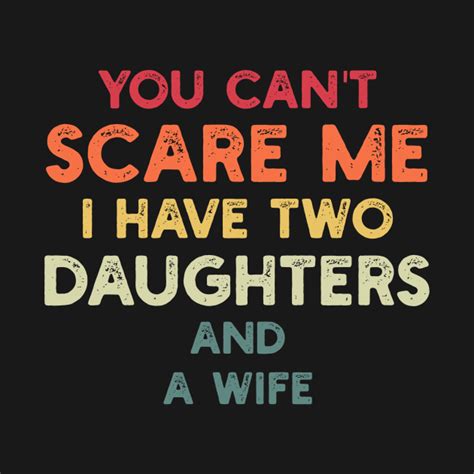 You Cant Scare Me I Have Two Daughters You Cant Scare Me I Have Two Daughters Crewneck
