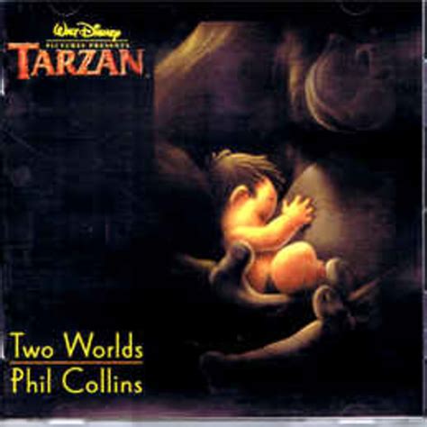 Two Worlds Phil Collins Tarzán En Y Encendió La Música Para Apagar Un Rato Su Vida En Mp30303