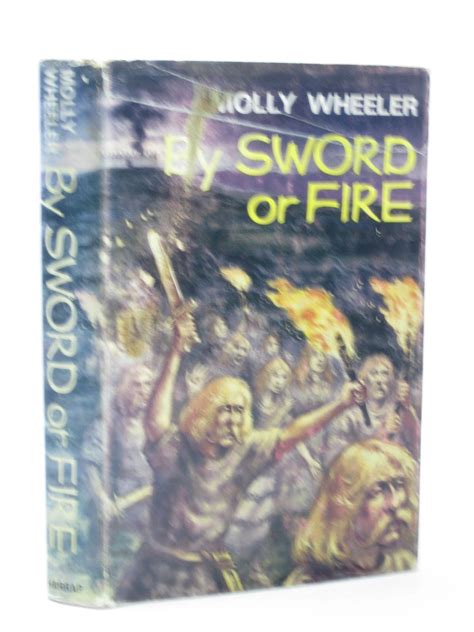 By Sword Or Fire De Wheeler Molly Good Hardback 1967 First Edition