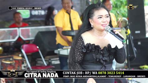 Gandrung Citra Nada Live Desa Tembong Kramat Jatibarang Brebes