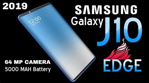 Samsung Galaxy J10 Edge Introduction Now Its Dual Camera And 5000 Mah