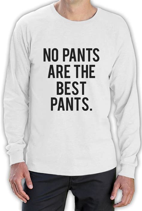 No Pants Are The Best Pants Long Sleeve T Shirt Hipster Tumbler Fashion