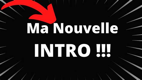 Nouvelle Intro Youtube