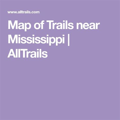 Map Of Trails Near Mississippi Alltrails Mississippi Trail Sardis