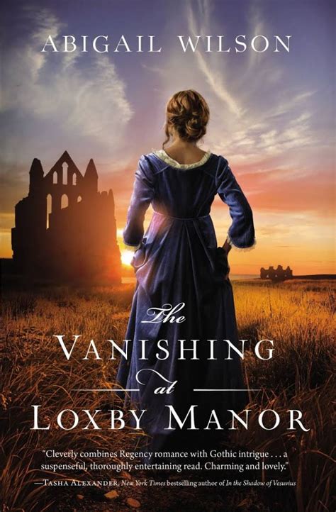 Review Abigail Wilsons Vanishing At Loxby Manor Is Regency Mystery