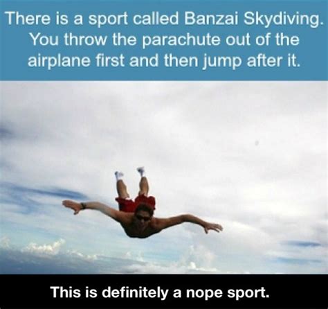 Skydiving quotes from thousands of different authors who are waiting to be discovered. Funny Skydiving Quotes. QuotesGram