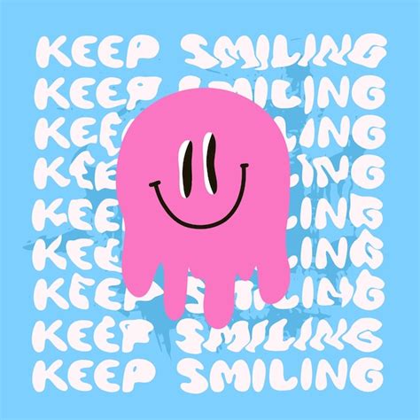 Premium Vector Melting Face Keep Smiling Phrase Pink Groovy Emoji Dripping Melty Funny