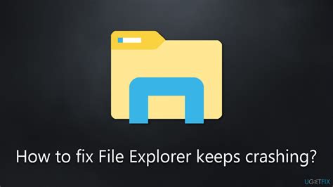 How To Fix File Explorer Keeps Crashing In Windows 11