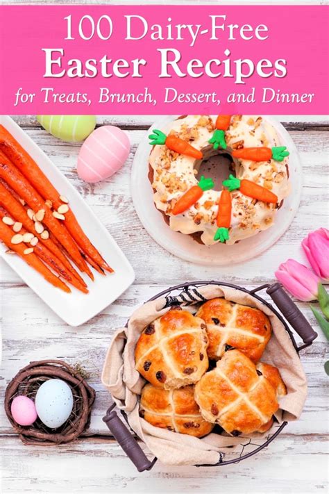 100 Best Dairy Free Easter Recipes With Vegan Options