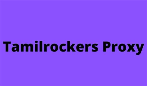 Tamilrockers Proxy List 2024 Updated Unblock
