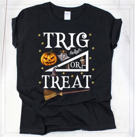 Original Trig Or Treat Halloween Math Teacher Shirt Hoodie Sweater