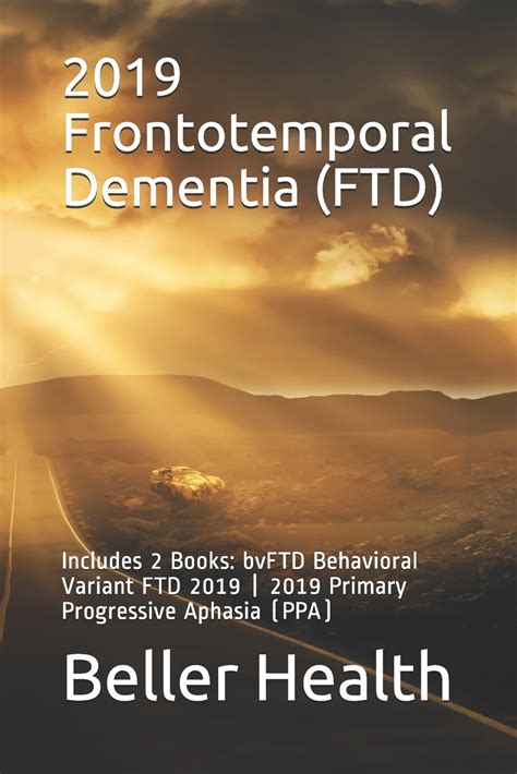 Dementia Collections: 2019 Frontotemporal Dementia (FTD) : Includes 2 ...