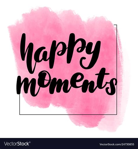 Lettering Happy Moments Royalty Free Vector Image