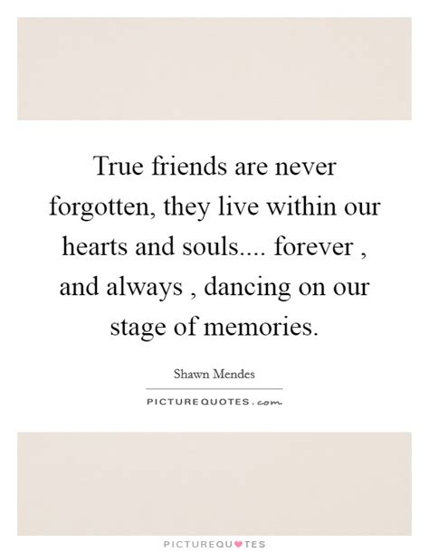 Well, it simply means that your lover has got a permanent space in your heart and he or she has got your heart for as long as you live. True friends are never forgotten, they live within our ...