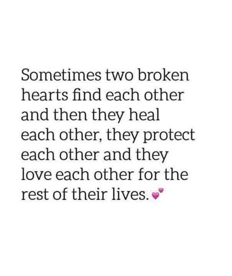 Sometimes Two Broken Hearts Find Each Other And Then They Heal Each