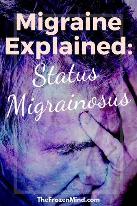 Migraine Explained Status Migrainosus Migraine Migraine Medication