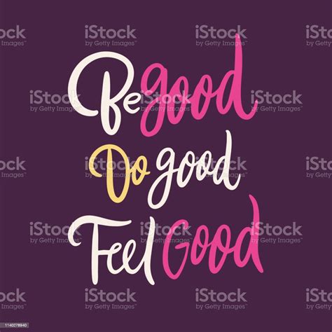 Be Good Do Good Feel Good Hand Drawn Vector Lettering Vector