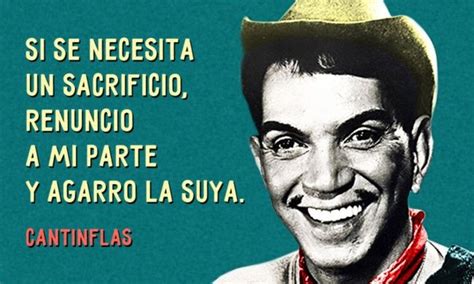 Toda La Chispa De Cantinflas En 25 Frases Frases De Cantinflas