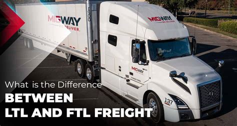 What Is The Difference Between Ltl And Ftl Freight Shipping Migway