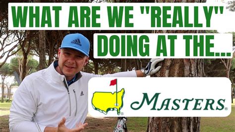 Im Going To The Masters But What Are We Really Doing Youtube