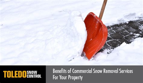 Benefits Of Commercial Snow Removal Services For Your Property Toledo