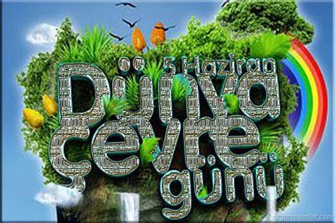 Bugün 5 haziran dünya çevre günü! Dünya Çevre Günü İle İlgili Sloganlar
