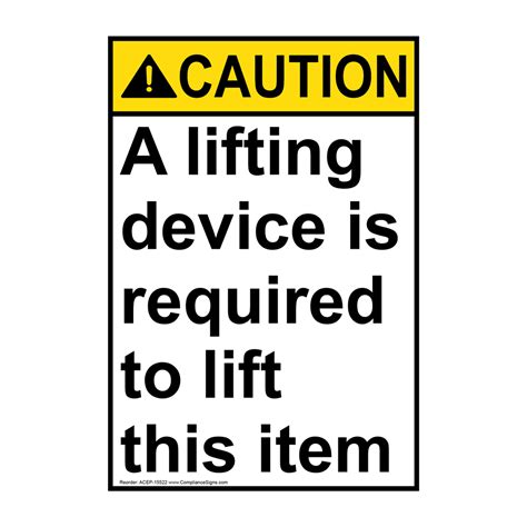Vertical A Lifting Device Is Required To Lift Sign Ansi Caution