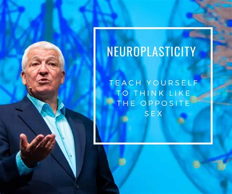 neuroplasticity teach yourself to think like the opposite sex
