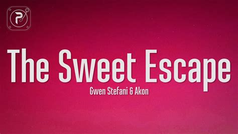 gwen stefani the sweet escape lyrics ft akon youtube