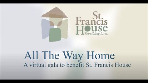 St Francis House All The Way Home Gala Youtube