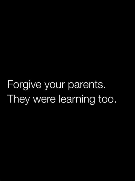 Forgive Your Parents They Were Learning Too Pictures Photos And