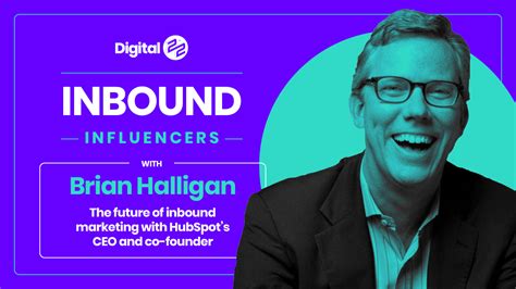 Inbound Influencers With Brian Halligan The Future Of Inbound Marketing With Hubspots Ceo