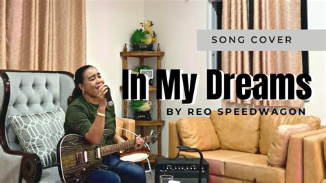 In My Dreams By Reo Speedwagon Song Cover Youtube