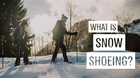 What Is Snowshoeing Useful Tips For Beginners Youtube