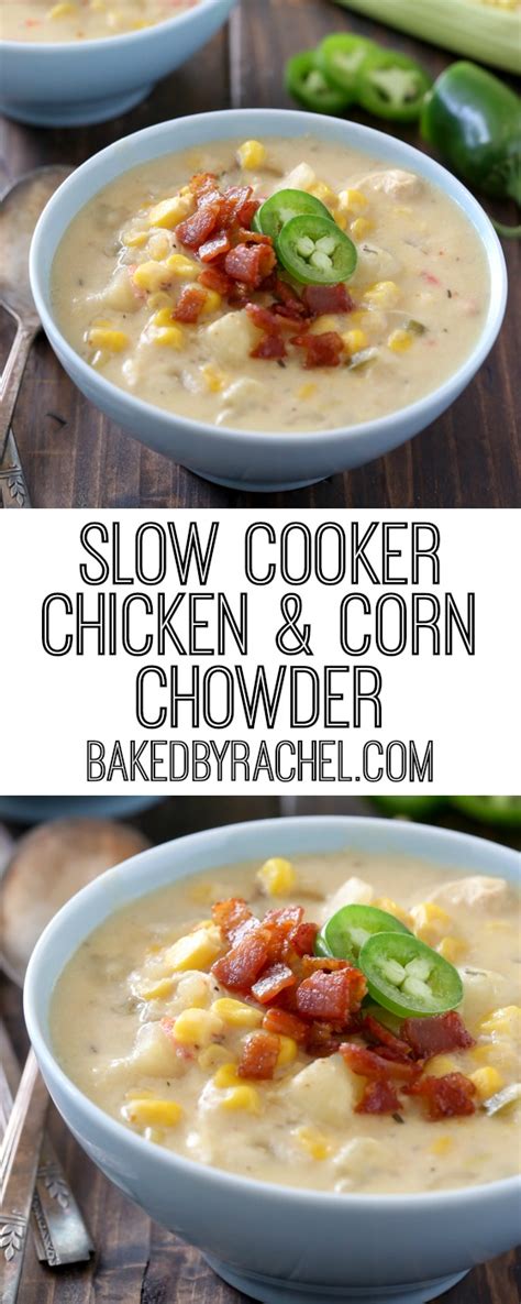 Baked By Rachel Slow Cooker Chicken And Corn Chowder