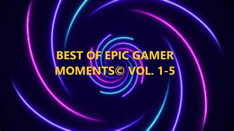 Best Of Epic Gamer Moments© Vol 1 5 Youtube