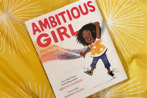 Ambitious Girl By Meena Harris Because Girls Need To Own Their Dreams