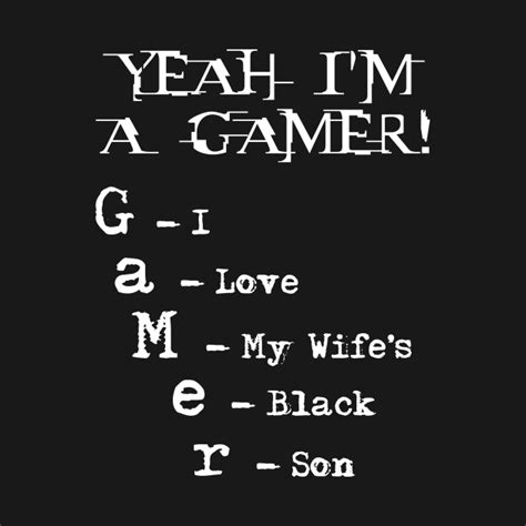Yeah Im A Gamer Gamer T Shirt Teepublic