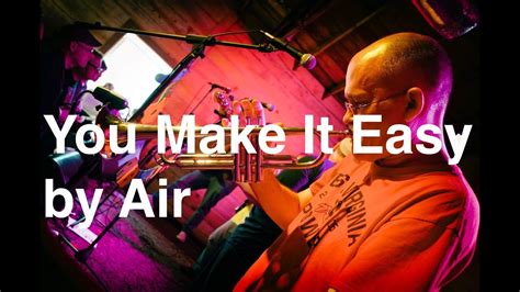Live Trumpet Improv On You Make It Easy By Air Youtube