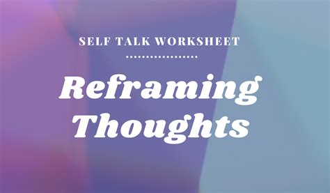 Self Talk Worksheet To Reframe Thoughts