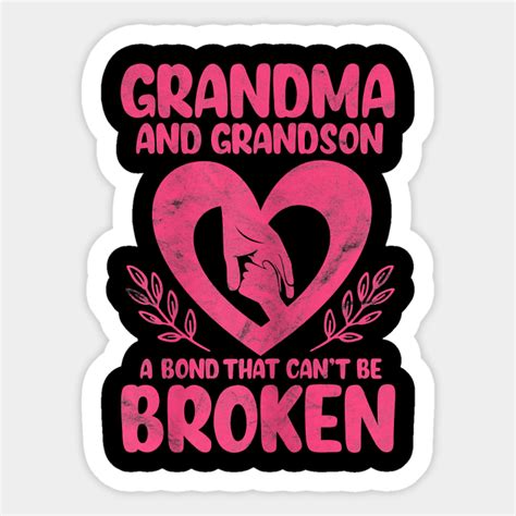 grandma and grandson a bond that cant be broken grandmother grandma and grandson sticker