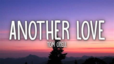 Tom Odell Another Love Lyrics In 2022 Another Love Lyrics