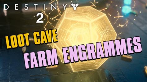 Destiny 2 Nouvelle Loot Cave Farm Engrammes Youtube