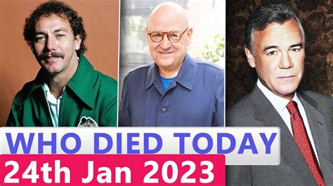 9 Famous Celebrities Who Died Today 24th January 2023 Youtube