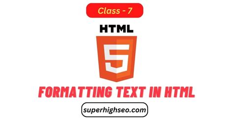 Class 07 Formatting Text In Html Html Tutorial