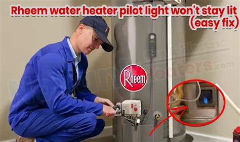Rheem Water Heater Pilot Light Wont Stay Lit Easy Fix Notank Heaters