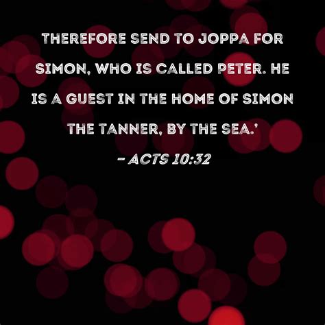 Acts Therefore Send To Joppa For Simon Who Is Called Peter He